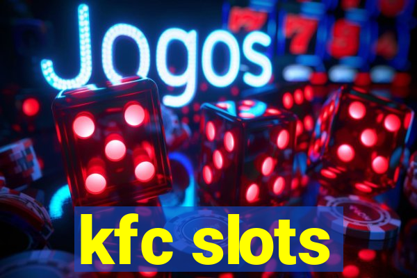 kfc slots